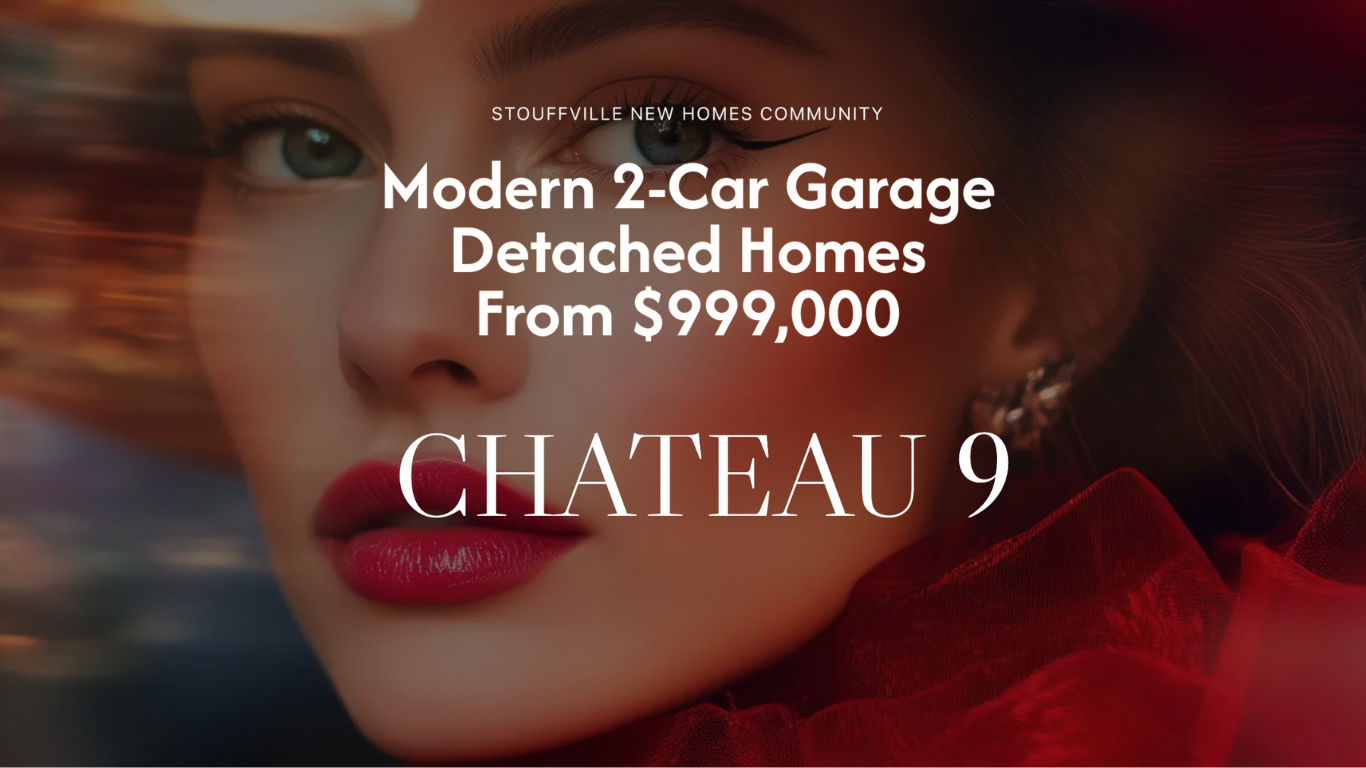 Chateau 9 — Stouffville Detached Homes & Townhomes